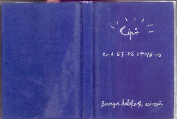 Bódi László (cipő) - A 67-es úton - Bizonyos daloknak szövegei