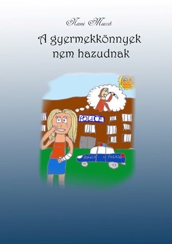 Nani Mucc� - A gyermekk�nnyek nem hazudnak