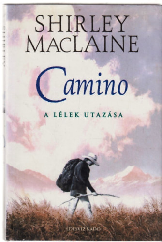 Shirley MacLaine - Camino - A l�lek utaz�sa