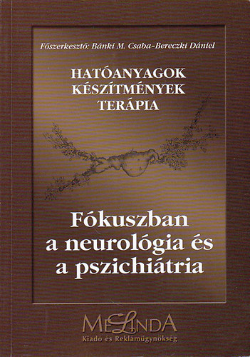 Bnki M. Csaba; Dr. Bereczki Dniel - Hatanyagok ksztmnyek terpia - Fkuszban a neurolgia s a pszichitria