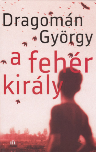 Dragomn Gyrgy - A fehr kirly