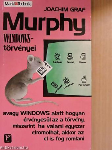 Joachim Graf - Murphy Windows-trvnyei AVAGY WINDOWS ALATT HOGYAN RVNYESL AZ A TRVNY, MISZERINT HA VALAMI EGYSZER ELROMOLHAT, AKKOR AZ EL IS FOG ROMLANI.