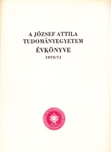 A Jzsef Attila Tudomnyegyetem vknye 1970/71