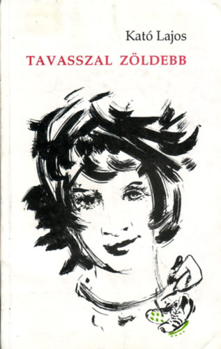Kat� Lajos - Tavasszal z�ldebb