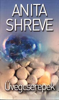 Anita Shreve - Üvegcserepek