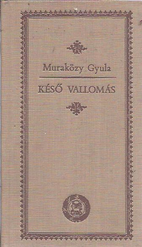 Murak�zy Hyula - K�s� vallom�s