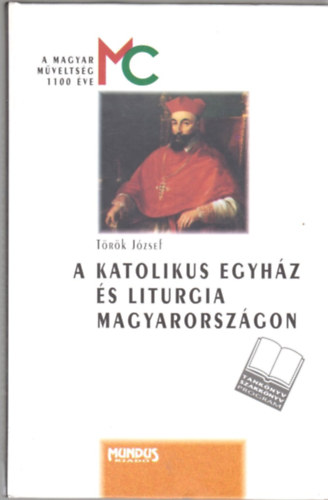 T�r�k J�zsef - A katolikus egyh�z �s liturgia Magyarorsz�gon