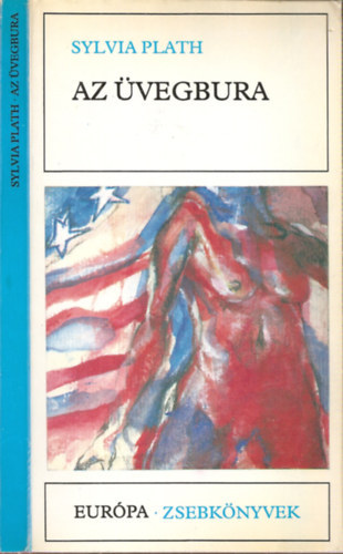 SZERZ Sylvia Plath SZERKESZT M. Szemlr Judit FORDT Tandori Dezs - Az vegbura