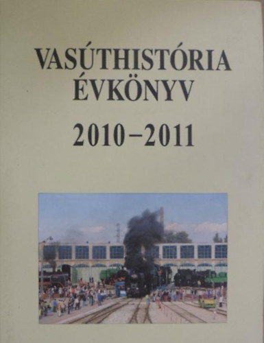 Mezei Istvn  (szerk) - Vasthistria vknyv 2010-2011