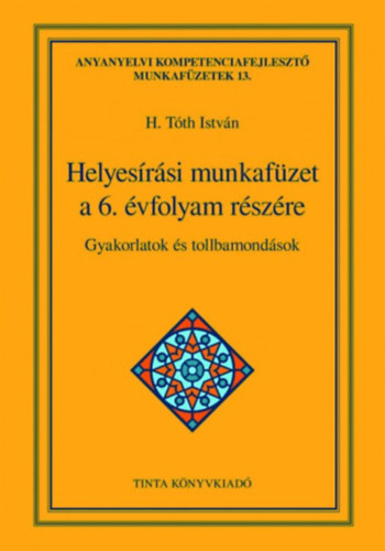 H. Tth Istvn  (Szerk.) - Helyesrsi munkafzet a 6. vfolyam rszre