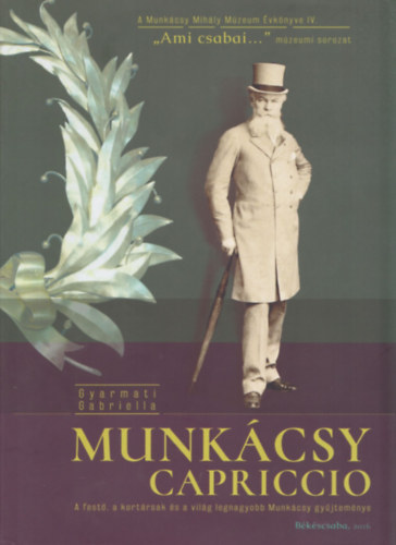 Gyarmati Gabriella - Munkácsy Capriccio