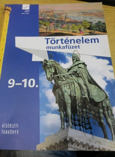 T�rt�nelem munkaf�zet 9-10. - K�s�rleti tank�nyv