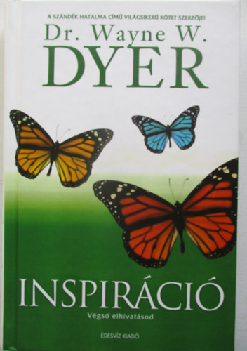 Dr. Wayne W. Dyer - Inspiráció - Végső elhívatásod