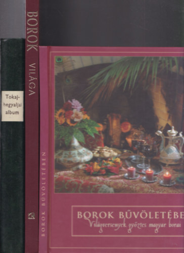 3 db boros knyv: Borok bvletben + Borok vilga + Tokaj-hegyaljai album