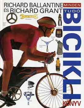 R.-Grant, R. Ballantine - Mindentudó biciklikönyv