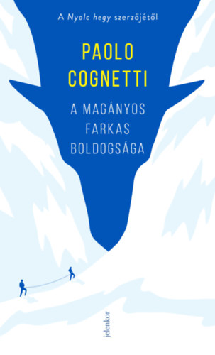 Paolo Cognetti - A magnyos farkas boldogsga