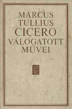 Marcus Tullius Cicero - Cicero vlogatott mvei