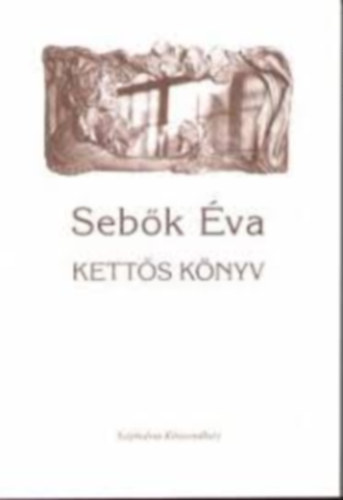 Sebők Éva - Kettős könyv