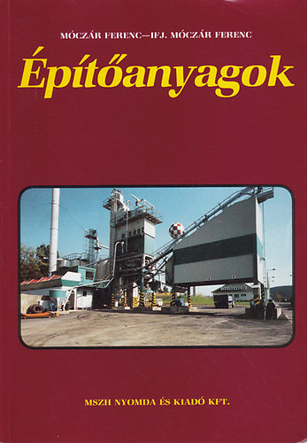 M�cz�r Ferenc; Ifj. M�cz�r Ferenc - �p�t�anyagok