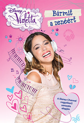 Violetta - Bármit a zenéért