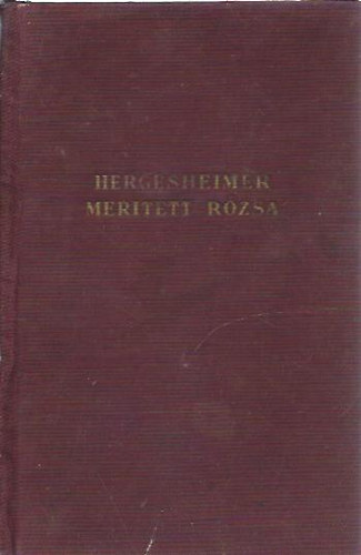 J. Hergesheimer - Meritett r�zsa