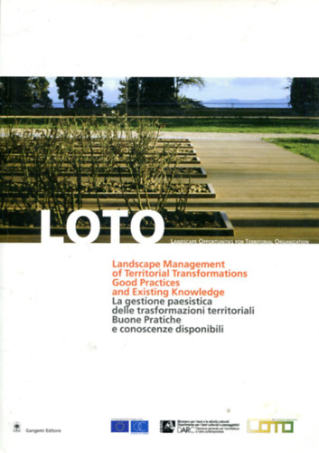 LOTO. Landscape Management of Territorial Transformations Good Practices and Existing Knowledge