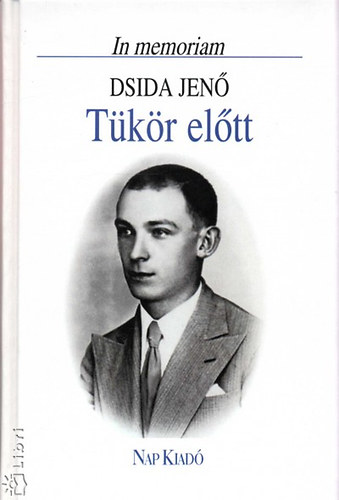 Pomog�ts B�la - T�k�r el�tt - In memoriam Dsida Jen�