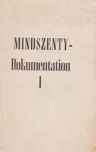 Josef Vecsey dr. - Kardinal Mindszenty Warnt (Mindszenty - Dokumentation I.)