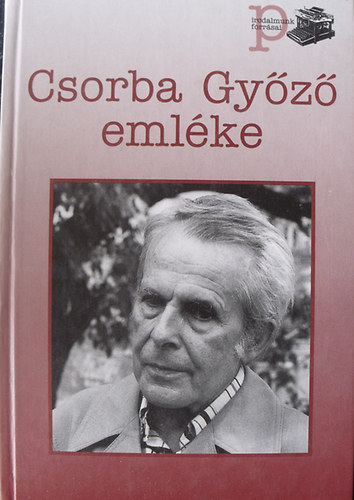 T�sk�s Tibor  (szerk.) - Csorba Gy�z� eml�ke