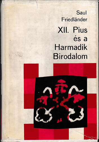 Saul Friedlnder - XII. Pius s a Harmadik Birodalom