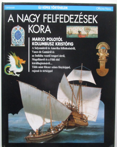 Larousse - A nagy felfedezsek kora (j kpes trtnelem)