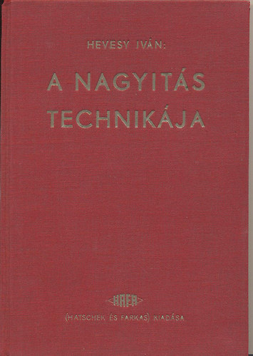 Hevesy Iv�n - A nagy�t�s technik�ja