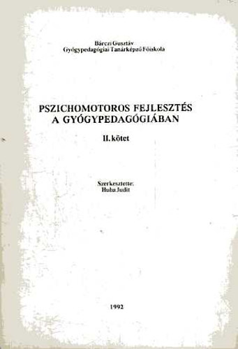 Huba Judit - Pszichomotoros fejleszt�s a gy�gypedag�gi�ban II.