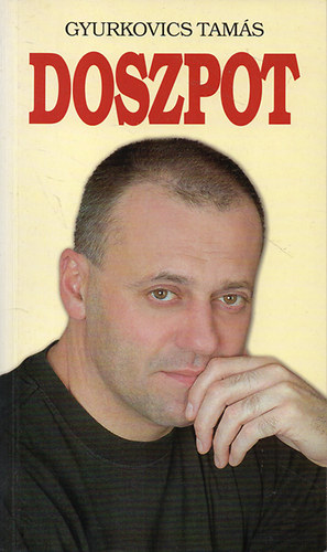 Gyurkovics Tam�s - Doszpot - Portr�reg�ny