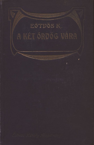 Etvs Kroly - A kt rdg vra (Etvs K. munki IV.)