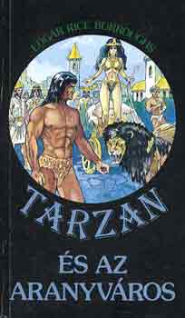 Edgar Rice Burroughs - Tarzan �s az aranyv�ros