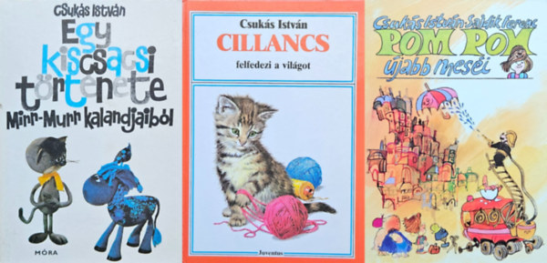 Sajdik Ferenc Csuks Istvn - 3 db Csuks Istvn meseknyv: Cillancs felfedezi a vilgot  + Pom Pom jabb mesi + Egy kiscsacsi trtnete - Mirr-Murr kalandjaibl