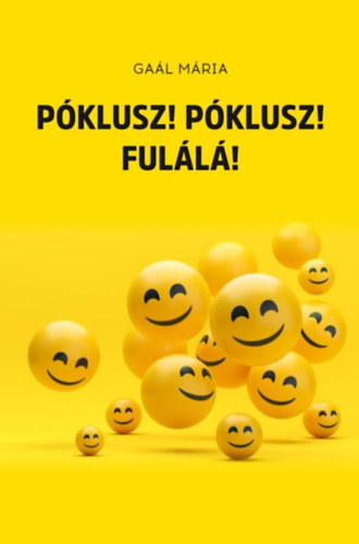 Ga�l M�ria - P�klusz! P�klusz! Ful�l�!