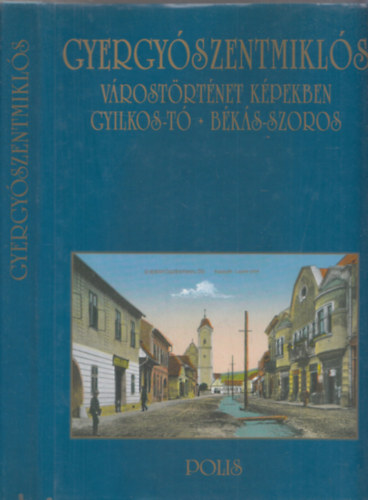 Vofkori Gy�rgy - Gyergy�szentmikl�s - V�rost�rt�net k�pekben (Gyilkos-t� - B�k�s-szoros)