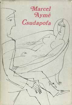 Marcel Aym� - Csudapofa