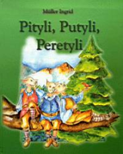 Ingrid Mller - Pityli, Putyli, Peretyli
