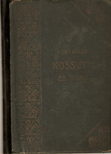 Hentaller Lajos - Kossuth s kora