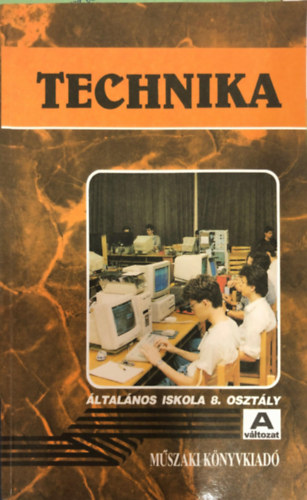 Dr. Vida Jzsef Csanlosi Istvn - Technika (ltalnos iskola 8. osztly) A vltozat