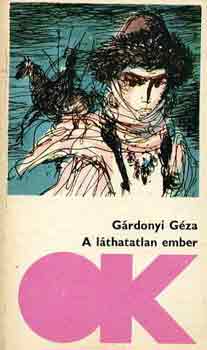 G�rdonyi G�za - A l�thatatlan ember