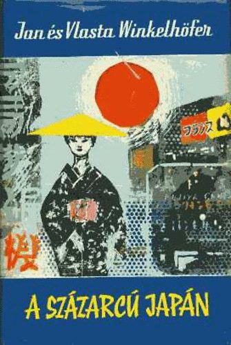 Jan és Vlasta Winkelhöfer - A százarcú Japán (Világjárók 40.)