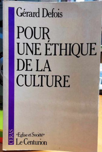 Grard Defois - Pour une thique de la culture (A kultra etikjrt)(Eglise et Socit)