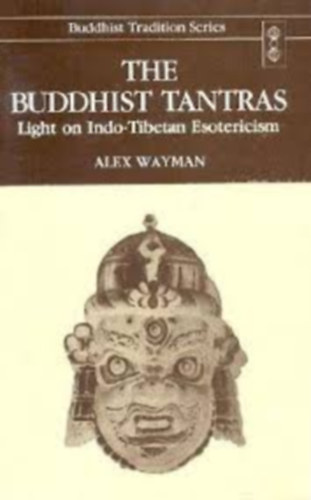 Alex Wayman - The Buddhist Tantras: Light on Indo-Tibetan Esotericism