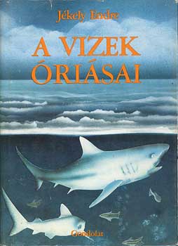 Jkely Endre - A vizek risai