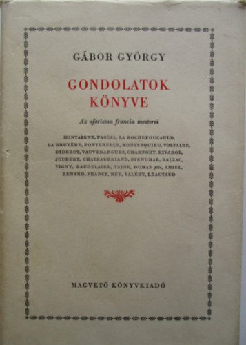 G�bor Gy�rgy - Gondolatok k�nyve - Az aforizma francia mesterei