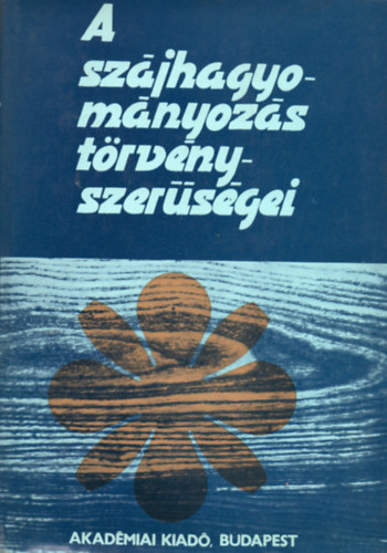 Voigt Vilmos  (szerk.) - A szjhagyomnyozs trvnyszersgei - Nemzetkzi szimpozion Budapesten 1969. mjus 28-30.